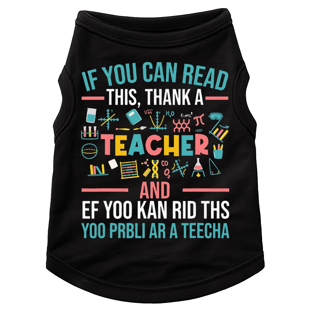 If You Can Read This Thank A Teacher Funny Teacher Doggie Tank
