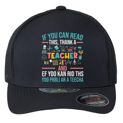 If You Can Read This Thank A Teacher Funny Teacher Flexfit Unipanel Trucker Cap