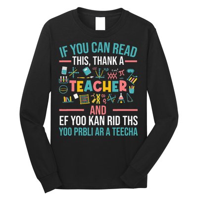 If You Can Read This Thank A Teacher Funny Teacher Long Sleeve Shirt