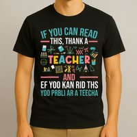 If You Can Read This Thank A Teacher Funny Teacher T-Shirt