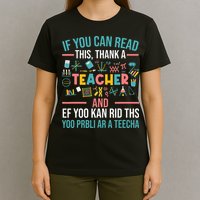 If You Can Read This Thank A Teacher Funny Teacher T-Shirt