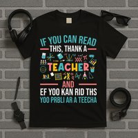If You Can Read This Thank A Teacher Funny Teacher T-Shirt