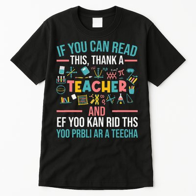 If You Can Read This Thank A Teacher Funny Teacher Tall T-Shirt