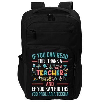 If You Can Read This Thank A Teacher Funny Teacher Impact Tech Backpack
