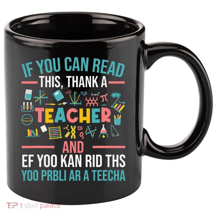 If You Can Read This Thank A Teacher Funny Teacher 11oz C Handle Ceramic Mug