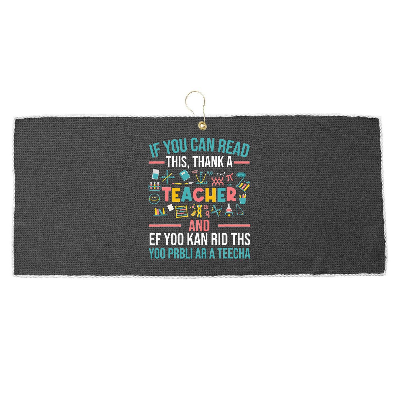 If You Can Read This Thank A Teacher Funny Teacher Large Microfiber Waffle Golf Towel