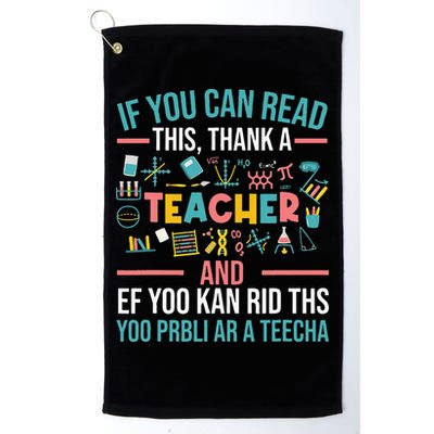 If You Can Read This Thank A Teacher Funny Teacher Golf Towel