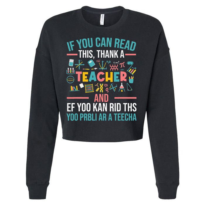 If You Can Read This Thank A Teacher Funny Teacher Cropped Pullover Crew