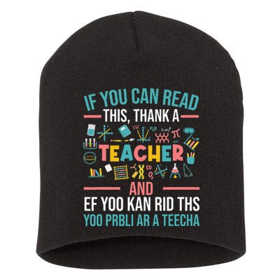 If You Can Read This Thank A Teacher Funny Teacher Short Acrylic Beanie
