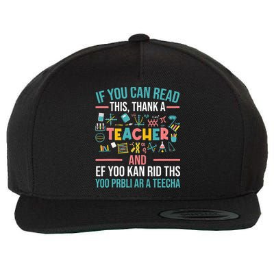 If You Can Read This Thank A Teacher Funny Teacher Wool Snapback Cap