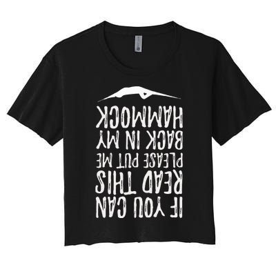 If You Can Read This Put Me Back In My Hammock Swing Summer Women's Crop Top Tee