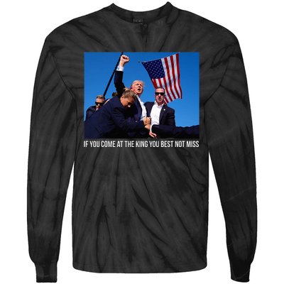 If You Come At The King You Best Donald Trump After Shooting Tie-Dye Long Sleeve Shirt