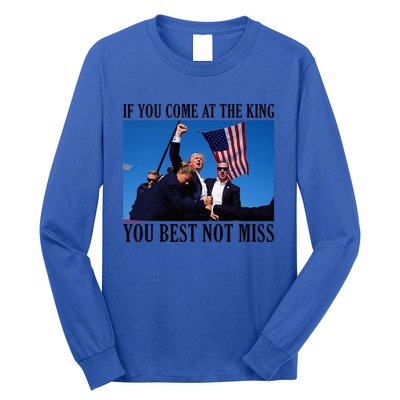 If You Come At The King You Best Not Miss Long Sleeve Shirt