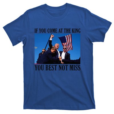 If You Come At The King You Best Not Miss T-Shirt