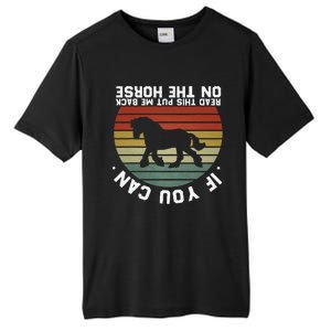 If You Can Read This Please Put Me Back On My Horse Retro Tall Fusion ChromaSoft Performance T-Shirt