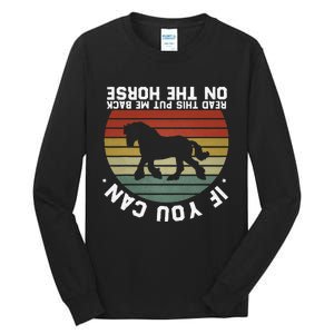 If You Can Read This Please Put Me Back On My Horse Retro Tall Long Sleeve T-Shirt