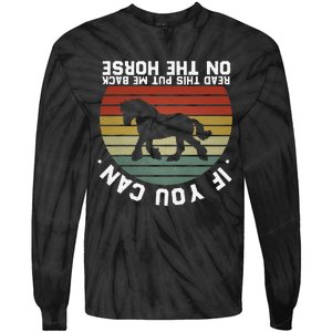 If You Can Read This Please Put Me Back On My Horse Retro Tie-Dye Long Sleeve Shirt