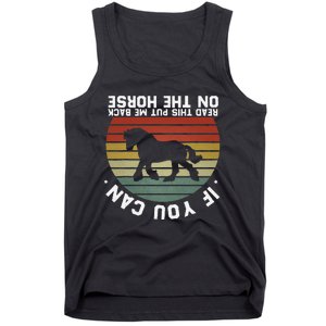 If You Can Read This Please Put Me Back On My Horse Retro Tank Top