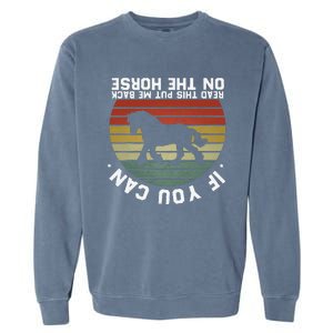 If You Can Read This Please Put Me Back On My Horse Retro Garment-Dyed Sweatshirt