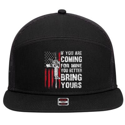 If YouRe Coming For Mine You Better Bring Yours Ar 15 Gun 7 Panel Mesh Trucker Snapback Hat