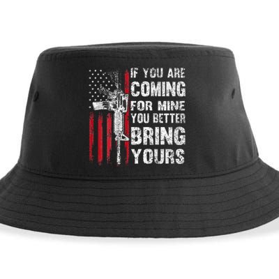 If YouRe Coming For Mine You Better Bring Yours Ar 15 Gun Sustainable Bucket Hat