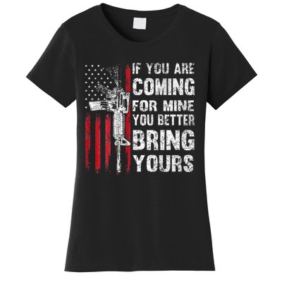 If YouRe Coming For Mine You Better Bring Yours Ar 15 Gun Women's T-Shirt