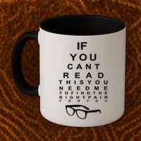 If You Cant Read This You Need Me To Find The Right Pair For You Mug