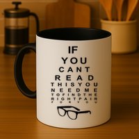 If You Cant Read This You Need Me To Find The Right Pair For You Mug