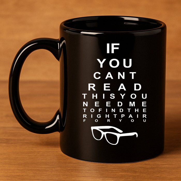 If You Cant Read This You Need Me To Find The Right Pair For You 11oz C Handle Ceramic Mug