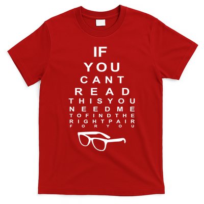 If You Cant Read This You Need Me To Find The Right Pair For You T-Shirt