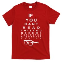 If You Cant Read This You Need Me To Find The Right Pair For You T-Shirt