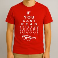 If You Cant Read This You Need Me To Find The Right Pair For You T-Shirt