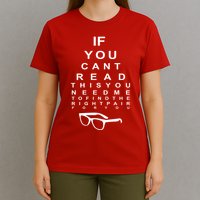 If You Cant Read This You Need Me To Find The Right Pair For You T-Shirt