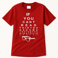 If You Cant Read This You Need Me To Find The Right Pair For You Tall T-Shirt