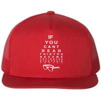 If You Cant Read This You Need Me To Find The Right Pair For You Flatbill Hat