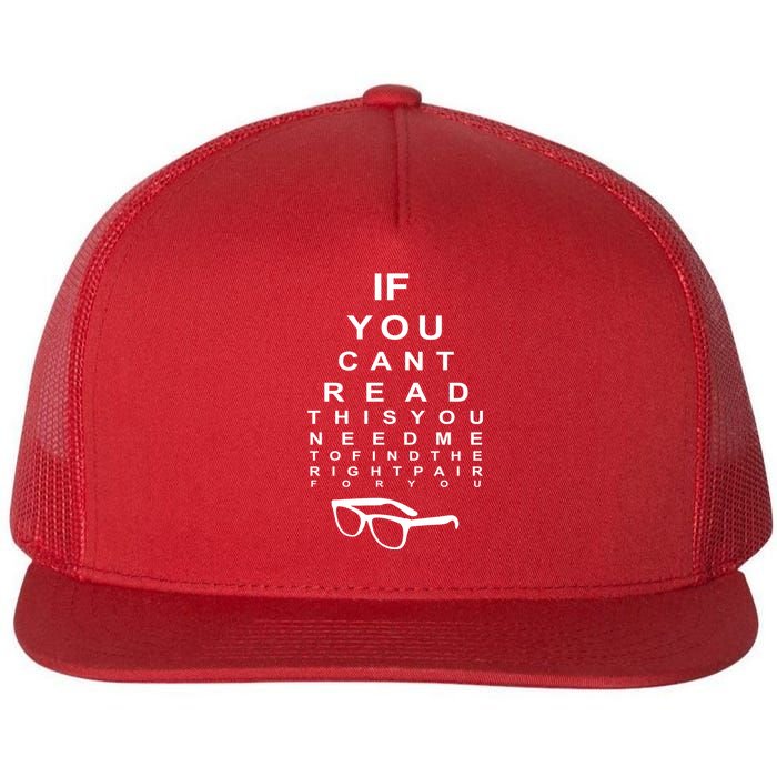 If You Cant Read This You Need Me To Find The Right Pair For You Flatbill Hat