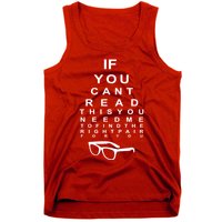 If You Cant Read This You Need Me To Find The Right Pair For You Tank Top