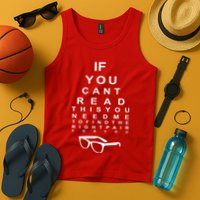 If You Cant Read This You Need Me To Find The Right Pair For You Tank Top