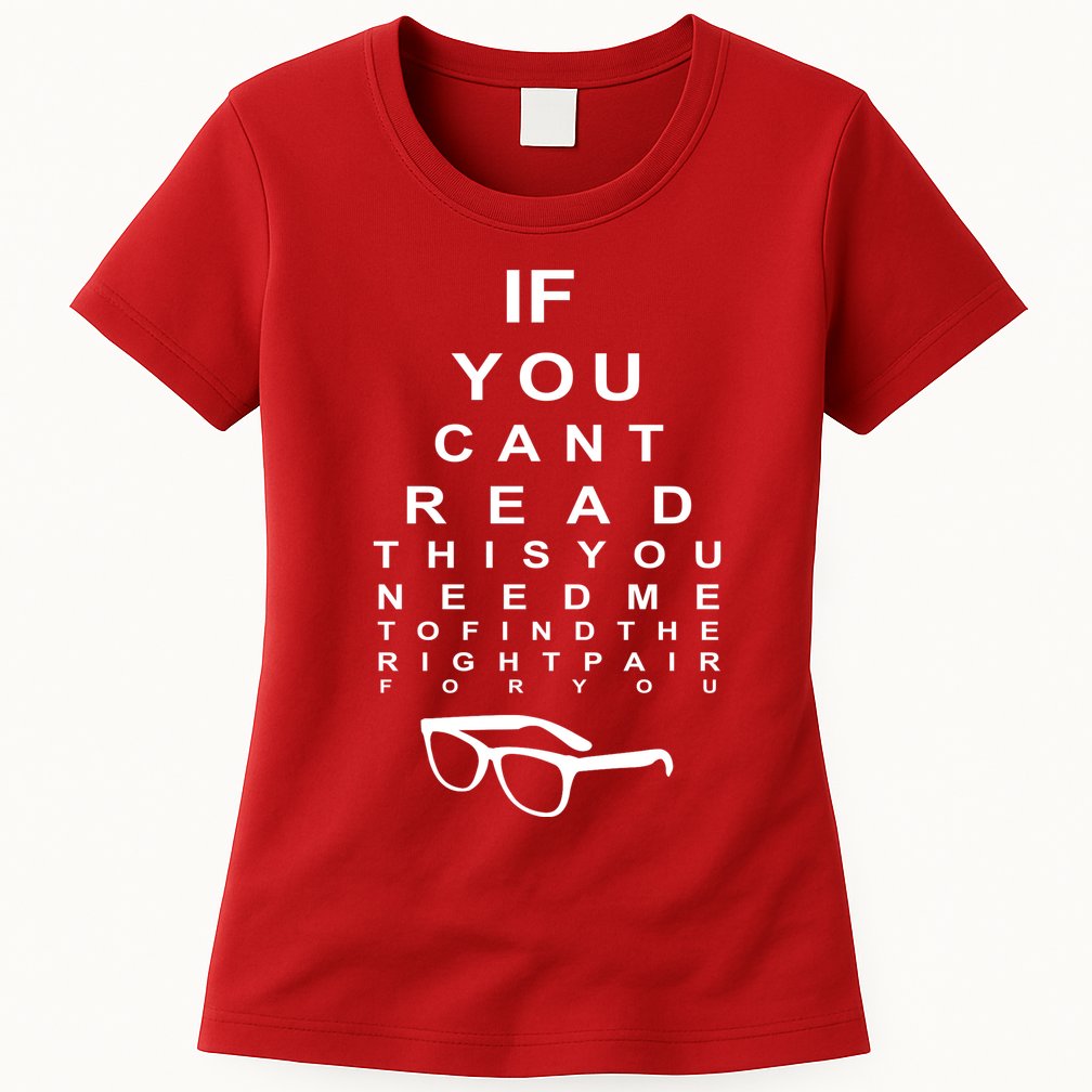If You Cant Read This You Need Me To Find The Right Pair For You Womens T-Shirt