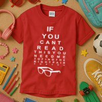 If You Cant Read This You Need Me To Find The Right Pair For You Kids T-Shirt