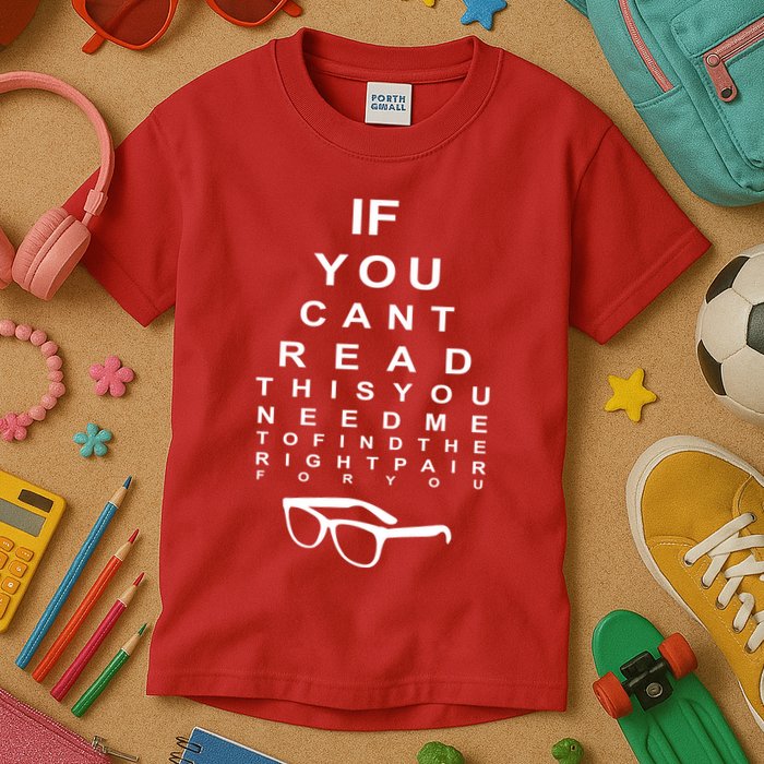 If You Cant Read This You Need Me To Find The Right Pair For You Kids T-Shirt