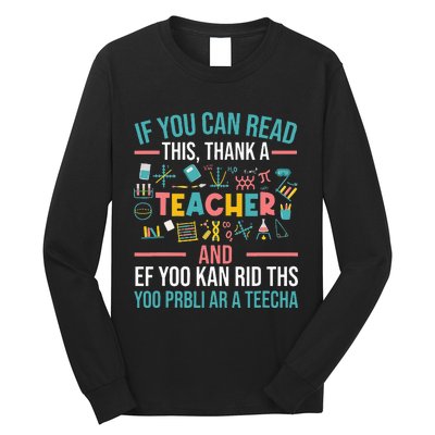 If You Can Read This Thank A Teacher Funny Teacher Long Sleeve Shirt