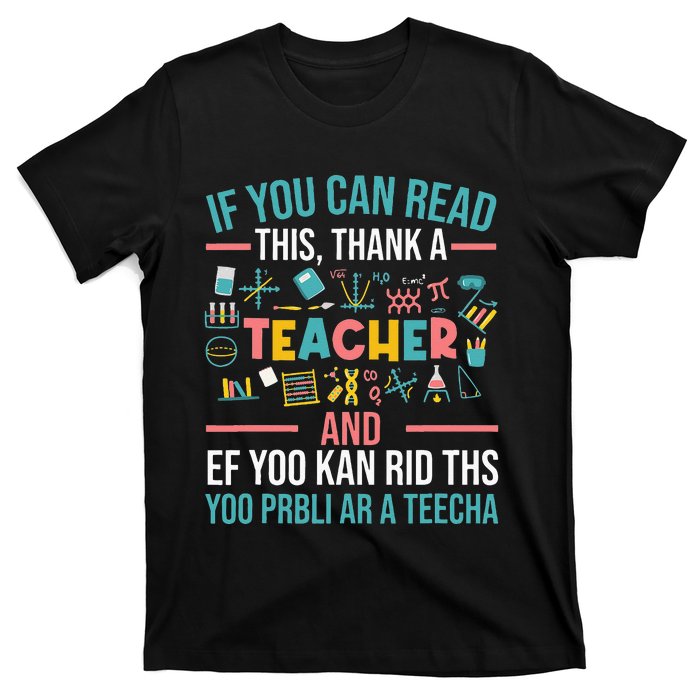 If You Can Read This Thank A Teacher Funny Teacher T-Shirt