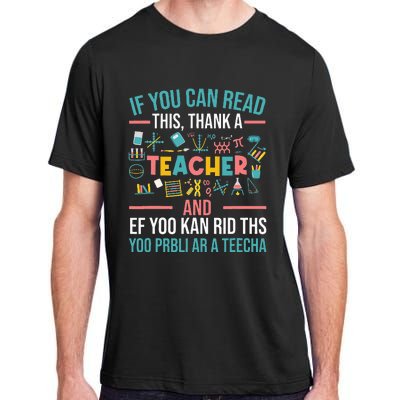 If You Can Read This Thank A Teacher Funny Teacher Adult ChromaSoft Performance T-Shirt