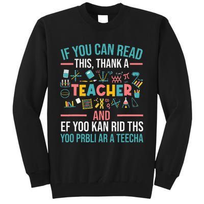 If You Can Read This Thank A Teacher Funny Teacher Tall Sweatshirt