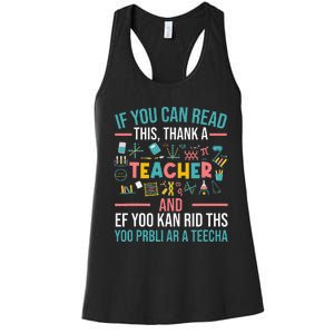 If You Can Read This Thank A Teacher Funny Teacher Women's Racerback Tank