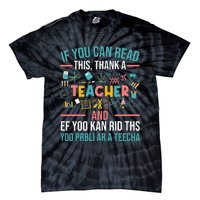 If You Can Read This Thank A Teacher Funny Teacher Tie-Dye T-Shirt