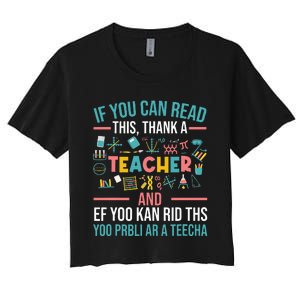 If You Can Read This Thank A Teacher Funny Teacher Women's Crop Top Tee