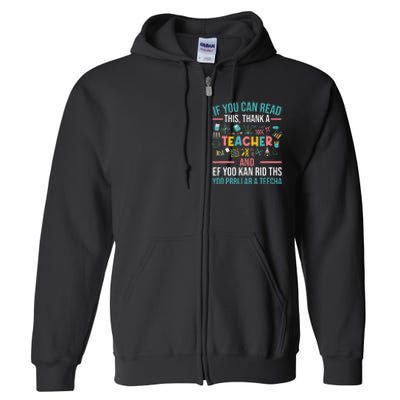 If You Can Read This Thank A Teacher Funny Teacher Full Zip Hoodie