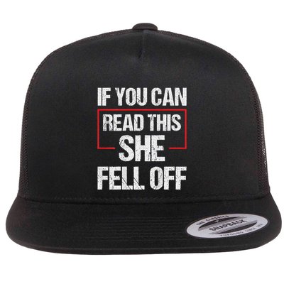 If You Can Read This She Fell Off Flat Bill Trucker Hat